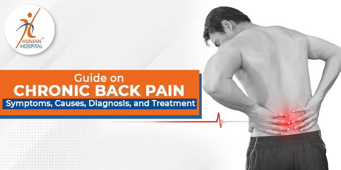 Guide on chronic back pain symptoms, causes, diagnosis, and treatment