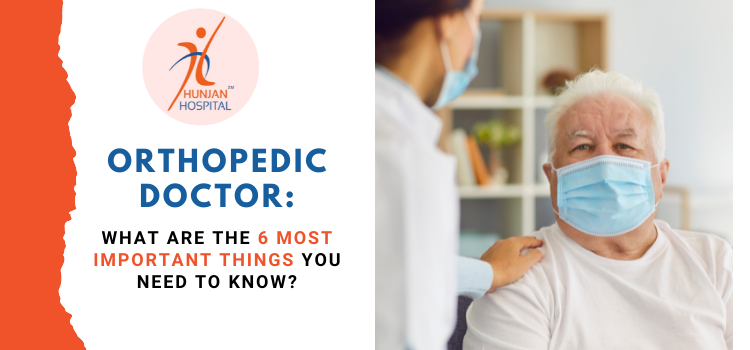 Orthopedic Doctor: What are the 6 most important things you need to know?