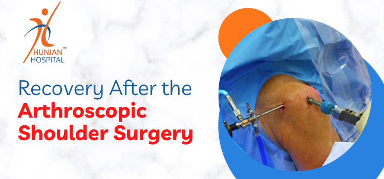 Recovery timeline after getting arthroscopic shoulder surgery at Hunjan Hospital