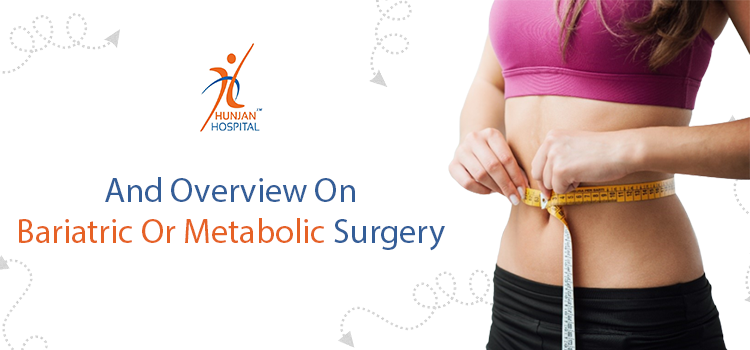 The Procedure Of Bariatric Or Metabolic Surgery And How To Prepare