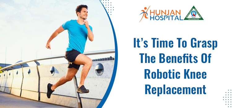 Robotic knee replacement offers the greatest benefits for a knee problem