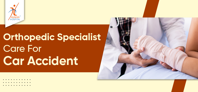 Orthopedic Specialist Care For Car Accident